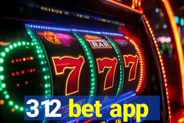 312 bet app